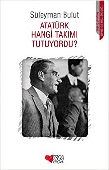 Atatürk Hangi Takımı Tutuyordu? indir