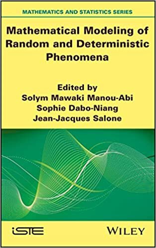 Mathematical Modeling of Random and Deterministic Phenomena (Mathematics and Statistics)