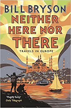 Neither Here, Nor There: Travels in Europe indir