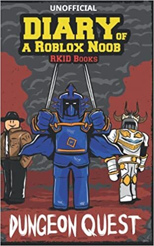 Diary of a Roblox Noob: Dungeon Quest (Roblox Book, Band 5)