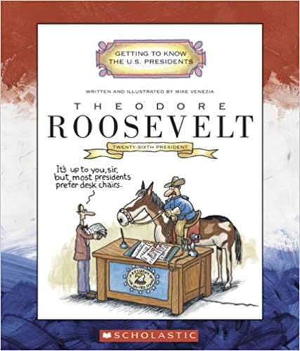 Theodore Roosevelt: Twenty-Sixth President: 1901-1909 (Getting to Know the US Presidents) indir
