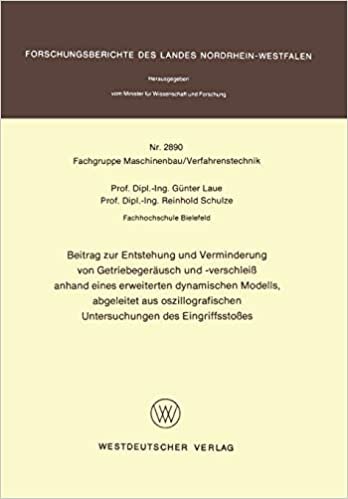 Beitrag zur Entstehung und Verminderung von Getriebegeräusch und -verschleiß anhand eines erweiterten dynamischen Modells, abgeleitet aus ... des Landes Nordrhein-Westfalen)