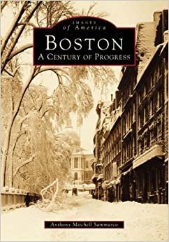 Boston: A Century of Progress (Images of America (Arcadia Publishing)) indir