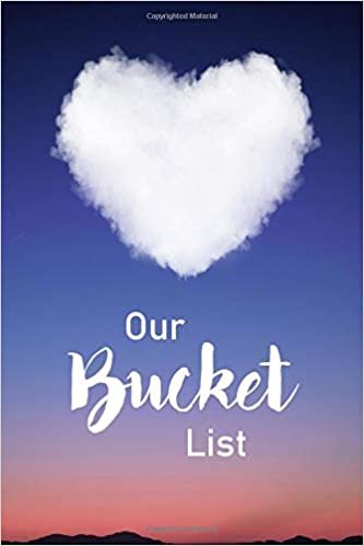 Our Bucket List: Couples Edition Journal: 100 Guided Journal Entries for Creating a Life of Adventure Together (Travel Journal, Diary To Record, Memory Book )