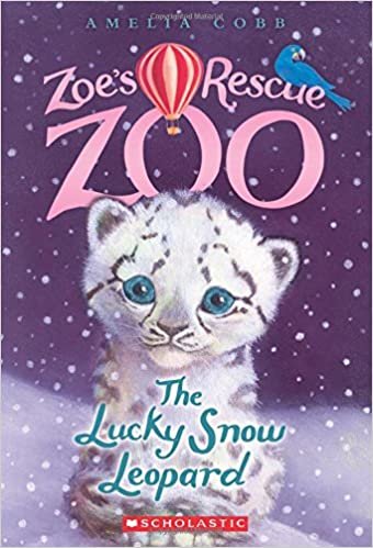 The Lucky Snow Leopard (Zoe's Rescue Zoo #4)