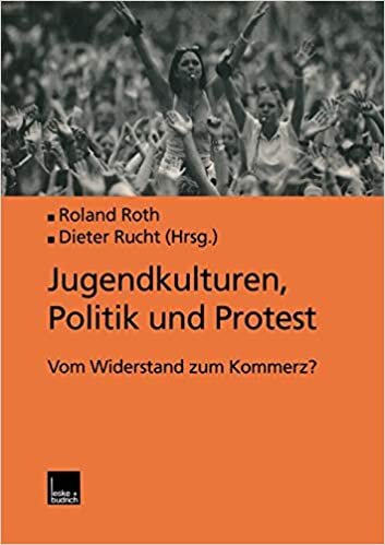 Jugendkulturen, Politik und Protest (German Edition): Vom Widerstand zum Kommerz?