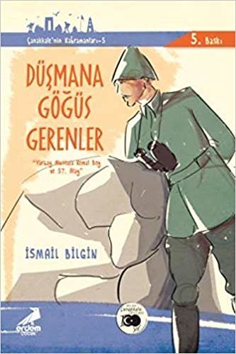 Çanakkalenin Kahramanları-Düşmana Göğüs Gerenler