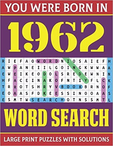 You Were Born In 1962: Word Search Large Print Puzzles: Large Print Word Search Puzzles For Adults And Seniors