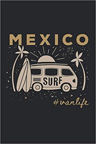 Mexico Journal: Van Life Vintage Surf Diary | Document your Travels & Adventures | Mexico Notebook | Lined Journal 120 Pages 6”x9"