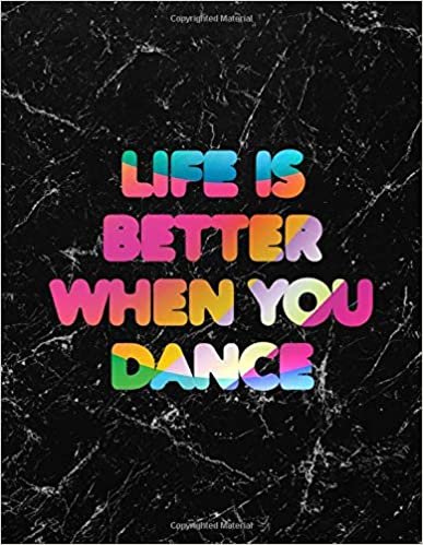 Life Is Better When You Dance LARGE Notebook #1: Cool Dancer Black Marble Notebook College Ruled to write in 8.5x11" LARGE 100 Lined Pages - Funny Dancers Gift