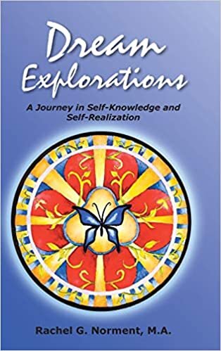 Dream Explorations: A Journey in Self-Knowledge and Self-Realization