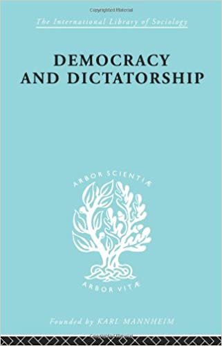 Democracy and Dictatorship: Their Psychology and Patterns: 39 (International Library of Sociology)