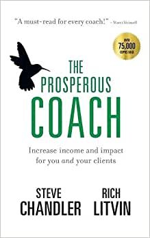 The Prosperous Coach: Increase Income and Impact for You and Your Clients indir