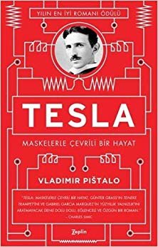 Tesla: Yılın En İyi Romanı Ödülü Maskelerle Çevrili Bir Hayat