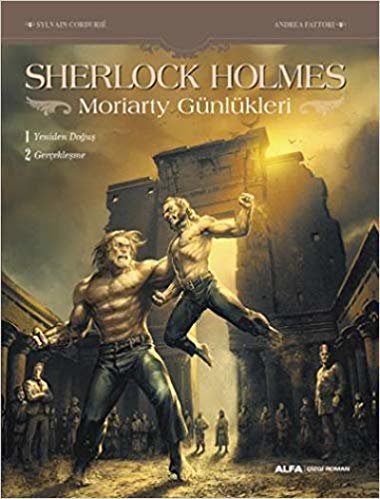 Sherlock Holmes - Moriarty Günlükleri: 1- Yeniden Doğuş   2- Gerçekleşme