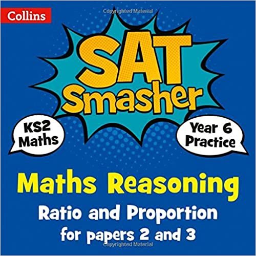 Year 6 Maths Reasoning - Ratio and Proportion for papers 2 and 3: for the 2020 tests (Collins KS2 SATs Smashers) indir