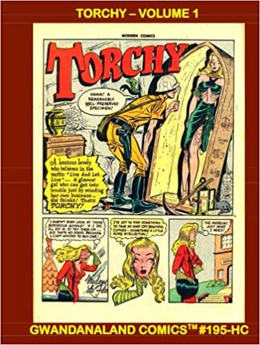 Torchy - Volume 1: Gwandanaland Comics #195-HC: She's Beautiful... She's Smar---- Well, she's Beautiful! From Military and Modern Comics