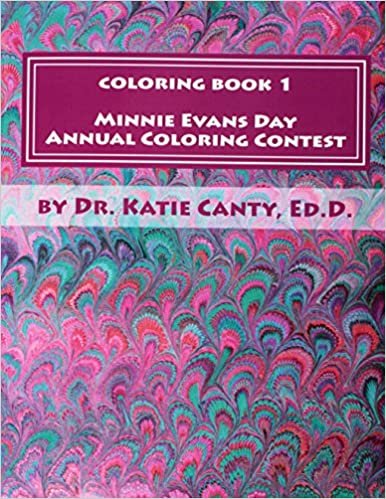 Coloring Book 1 Minnie Evans Day Annual Coloring Contest: A Tribute to Minnie Evans & Fine Art Friends