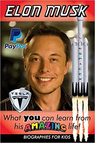 Elon Musk: What YOU Can Learn From His AMAZING Life: Volume 1 (Inspirational books for kids) indir