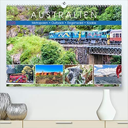Australien - Metropolen • Outback • Regenwald • Koalas (Premium, hochwertiger DIN A2 Wandkalender 2020, Kunstdruck in Hochglanz): Einzigartige ... (Monatskalender, 14 Seiten ) (CALVENDO Orte)