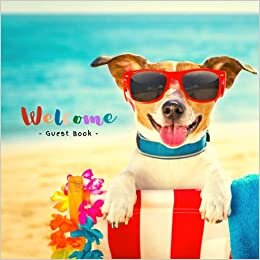 Welcome Guest Book: Visitor Guest Book for Vacation Home | Beach House Rental Guest Book Sign in Log Book for Airbnb, VRBO, Bed & Breakfast, ... Cute Cool Dog Guestbook (Premium Cream Paper)