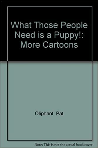 What Those People Need Is a Puppy!: More Cartoons