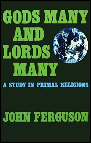 Gods Many and Lords Many P: A Study in Primal Religions (Chichester Project) indir