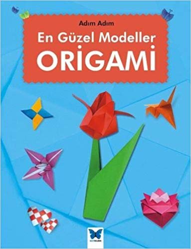 En Güzel Modeller Origami: Adım Adım
