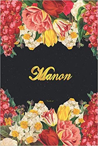 Manon Notebook: Lined Notebook / Journal with Personalized Name, & Monogram initial M on the Back Cover, Floral cover, Gift for Girls & Women