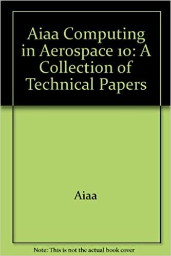 Aiaa Computing in Aerospace 10: A Collection of Technical Papers