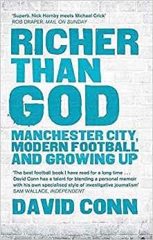 Richer Than God: Manchester City, Modern Football and Growing Up indir