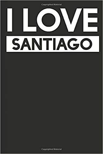 I Love Santiago: A Notebook