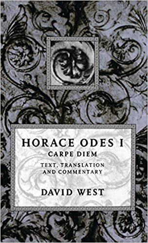Horace Odes I: Carpe Diem: Horace Bk.1