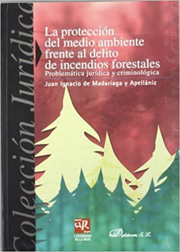 La protección del medio ambiente frente al delito de incendios forestales: Problemática jurídica y criminológica (Colección Jurídica, Band 15)