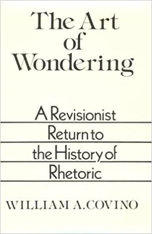 The Art of Wondering: A Revisionist Return to the History of Rhetoric