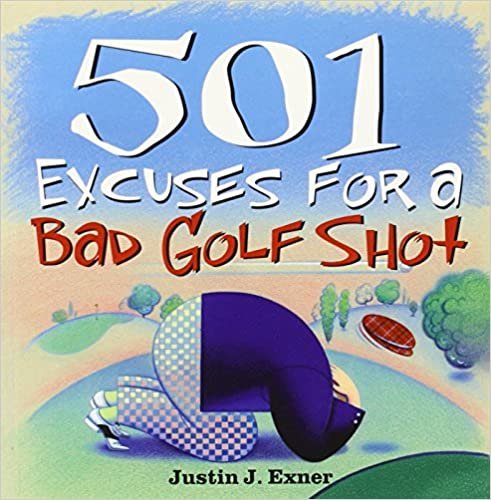 501 Excuses for a Bad Golf Shot (501 Excuses)