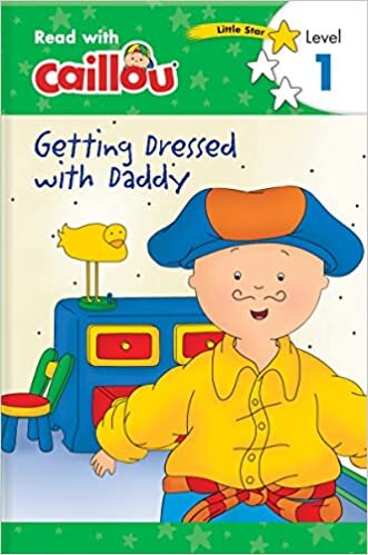 Caillou: Getting Dressed with Daddy - Read with Caillou, Level 1