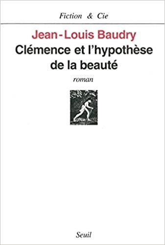 Clémence et lhypothèse de la beauté: Roman (Fiction & Cie)