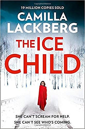 The Ice Child (Patrik Hedstrom and Erica Falck, Book 9) indir