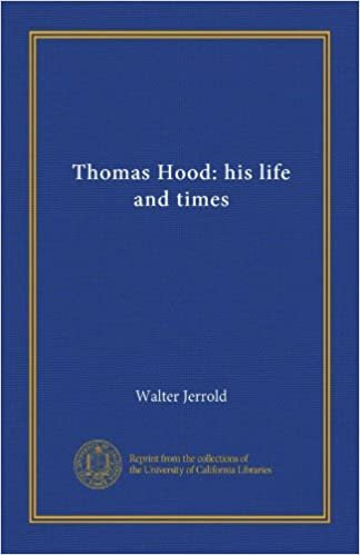 Thomas Hood: his life and times