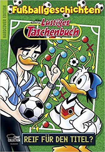 Lustiges Taschenbuch Fußballgeschichten - Reif für den Titel?