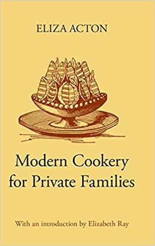 Modern Cookery for Private Families (Southover Press Historic Cookery and Housekeeping)