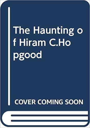 The Haunting of Hiram C.Hopgood
