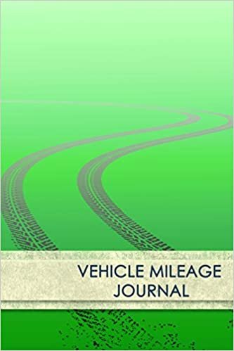 Vehicle Mileage Journal: Gas & Mileage Log Book: Keep Track of Your Car or Vehicle Mileage & Gas Expense for Business and Tax Savings
