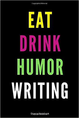 Eat Drink Humor Writing: Healthy Lined Notebook (110 Pages, 6 x 9)