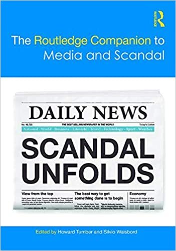 The Routledge Companion to Media and Scandal (Routledge Companions)