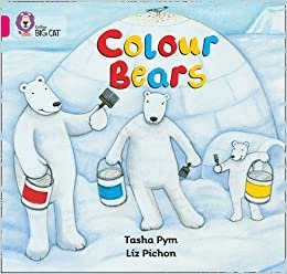 Colour Bears: Colour Bears introduces the principles of colour-mixing through a simple story. (Collins Big Cat): Band 01b/Pink B