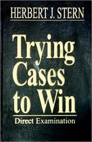 Trying Cases to Win: Direct Examination (Trial Practice Library): 002