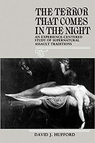 The Terror That Comes in the Night: An Experience-Centered Study of Supernatural Assault Traditions (Publications of the American Folklore Society)