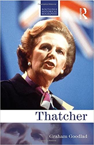 Thatcher (Routledge Historical Biographies)